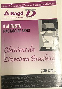 Livro o Alienista- Clássicos da Literatura Brasileira Autor Assis, Machado de (2009) [usado]