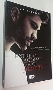 Livro entre o Agora e o Sempre Autor Redmerski, J.a. (2014) [seminovo]