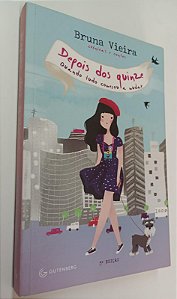 Livro Depois dos Quinze: Quando Tudo Começou a Mudar Autor Vieira, Bruna (2013) [usado]