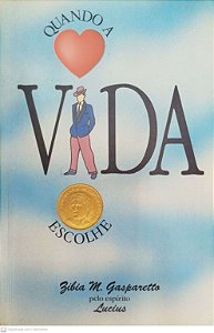 Livro Quando a Vida Escolhe Autor Gasparetto, Zibia M. (1996) [usado]