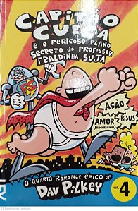 Livro Capitão Cueca e o Perigoso Plano Secreto do Professor Fraldinha Suja Autor Pilkey, Dav (2008) [seminovo]