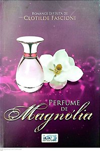 Livro Perfume de Magnólia Autor Fascioni, Clotilde (2011) [usado]