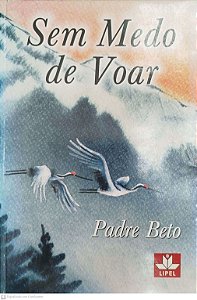 Livro sem Medo de Voar Autor Beto, Padre (2003) [usado]