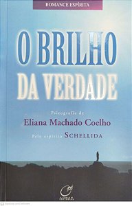 Livro o Brilho da Verdade Autor Coelho, Elaiana Machado (2007) [seminovo]