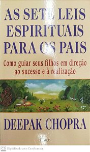 Livro as Sete Leis Espirituais para os Pais Autor Chopra, Deepak (1998) [usado]