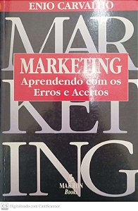 Livro Marketing: Aprendendo com os Erros e Acertos Autor Carvalho, Enio (1998) [usado]