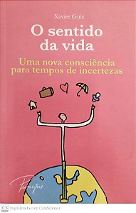 Livro o Sentido da Vida Autor Guix, Xavier (2008) [seminovo]