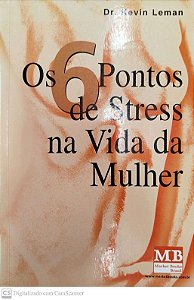 Livro os 6 Pontos de Stress na Vida da Mulher Autor Leman, Dr. Kevin (1999) [usado]