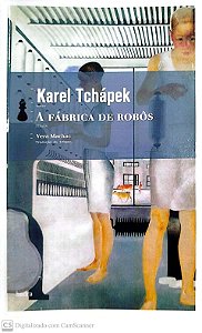 Livro a Fábrica de Robôs Autor Tchápek, Karel (2010) [seminovo]