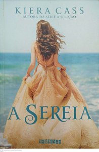 Livro a Sereia Autor Cass, Kiera (2016) [seminovo]