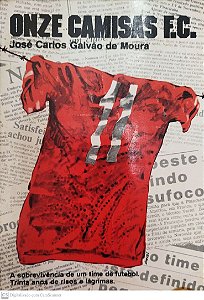 Livro Onze Camisas F.c. Autor Moura, José Carlos Galvão de (1980) [usado]
