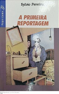 Livro a Primeira Reportagem (série Vaga-lume) Autor Pereira, Sylvio (2013) [seminovo]
