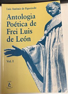 Livro Antologia Poética de Frei Luis de León - Vol. 1 Autor Figueiredo, Luiz Antônio de (1997) [usado]