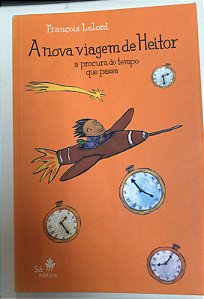 Livro a Nova Viagem de Heitor À Procura do Tempo que Passa Autor Lelord, François (2007) [usado]