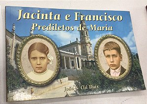 Livro Jacinta e Francisco- Prediletos de Maria Autor Dias, João S. Clá (2000) [usado]