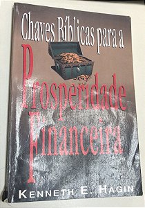 Livro Chaves Bíblicas para a Prosperidade Financeira Autor Hagin, Kenneth, e (2000) [usado]