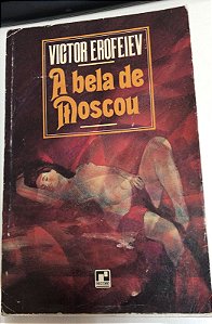 Livro a Bela de Moscou Autor Erofeiev, Victor (1992) [usado]