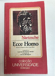 Livro Ecce Homo ( Como Cheguie a Ser o que Sou) - Coleção Universidade de Bolso Autor Nietzsche [usado]