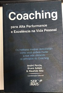 Livro Coaching para Alta Performance e Excelência na Vida Pessoal Autor Percia, André e Outros (2014) [usado]