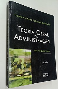 Livro Teoria Geral da Administração: Uma Abordagem Prática (2°edição ) Autor Oliveira, Djalma de Pinho Rebouças de [usado]