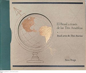 Livro El Brasil a Través de Las Tres Américas - Edição Bilíngüe Espanhol-inglês Autor Raga, Beto (2011) [seminovo]