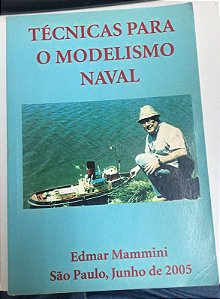 Livro Técnicas para o Modelismo Naval Autor Mammini, Edmar (2005) [usado]