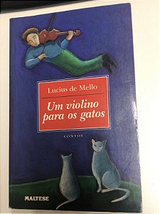 Livro um Violino para os Gatos - Contos Autor Mello, Lucius de (1995) [usado]