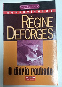 Livro o Diário Roubado Autor Deforges, Régine (1998) [usado]