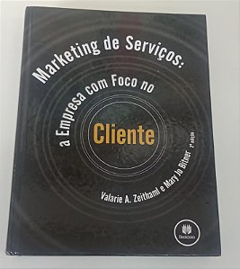 Livro Marketing de Serviços: a Empresa com Foco no Cliente Autor Zeithaml, Valarie A. (2003) [usado]