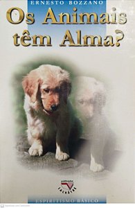 Livro os Animais Têm Alma? Autor Bozzano, Ernesto (1997) [usado]