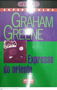 Livro Expresso do Oriente Autor Greene, Graham (1997) [usado]