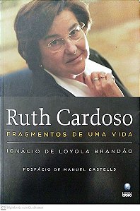 Livro Ruth Cardoso: Fragmentos de Uma Vida Autor Brandão, Ignácio de Loyola (2010) [seminovo]