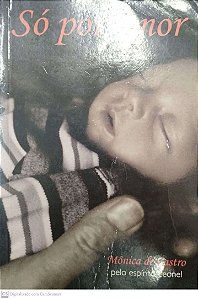 Livro Só por Amor Autor Castro, Mônica de (2008) [seminovo]