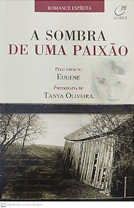 Livro a Sombra de Uma Paixão Autor Oliveira, Tanya (2007) [usado]