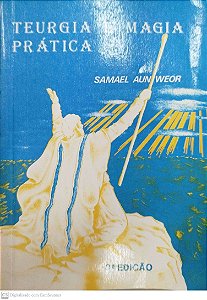 Livro Teurgia e Magia Prática Autor Weor, Samael Aun (1989) [usado]