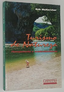 Livro Turismo de Natureza: Planejamento e Sustentabilidade Autor Mckercher, Bob (2002) [usado]