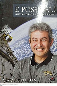 Livro é Possível - Como Transformar seus Sonhos em Realidade Autor Pontes, Marcos (2010) [seminovo]