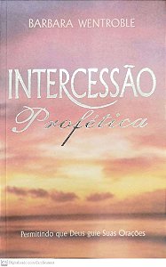Livro Intercessão Profética Autor Wentroble, Barbara (2002) [usado]
