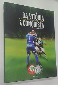 Livro Palmeiras Tricampeão da Copa do Brasil - da Vitória À Conquista: a Saga Completa em Fotos Autor Greco, Cesar (2016) [seminovo]