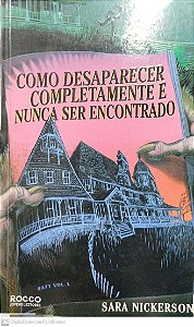 Livro Como Desaparecer Completamente e Nunca Ser Encontrado Autor Nickerson, Sara (2003) [usado]