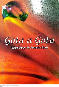 Livro Gota a Gota Autor Pinto, Padre Darcy de Almeida [seminovo]