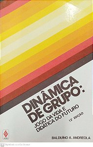 Livro Dinâmica de Grupo: Jogo da Vida e Didática do Futuro Autor Andreola, Balduíno A. (1996) [usado]