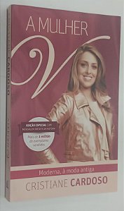 Livro a Mulher V: Moderna á Moda Antiga Autor Cardoso, Cristiane (2013) [seminovo]
