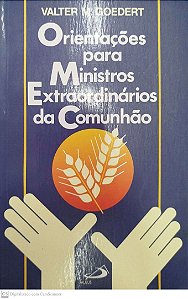 Livro Orientações para Ministros Extraordináios da Comunhão Autor Goedert, Valter M. (1992) [usado]