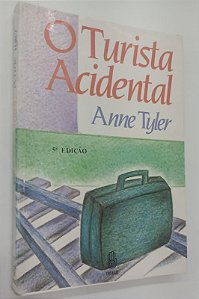 Livro o Turista Acidental Autor Tyler, Anne (1987) [usado]