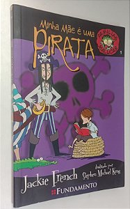 Livro Minha Mãe é Uma Pirata Autor French, Jackie (2010) [usado]