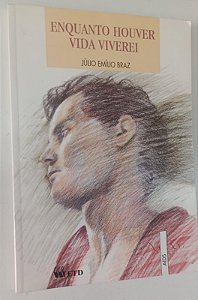 Livro Enquanto Houver Vida Viverei Autor Braz, Júlio Emílio (1998) [usado]