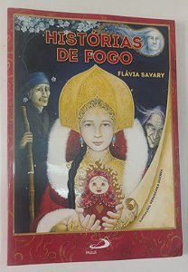 Livro Histórias de Fogo Autor Savary, Flávia (2013) [seminovo]