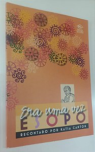 Livro Era Uma Vez Esopo / Recontado por Katia Canton Autor Canton, Katia (2006) [usado]