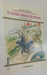 Livro o Vestido Luminoso da Princesa Autor Angelo, Ivan (2002) [usado]